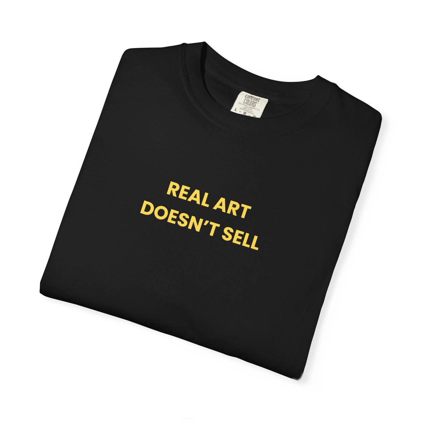 Real Art Doesn’t Sell Tee