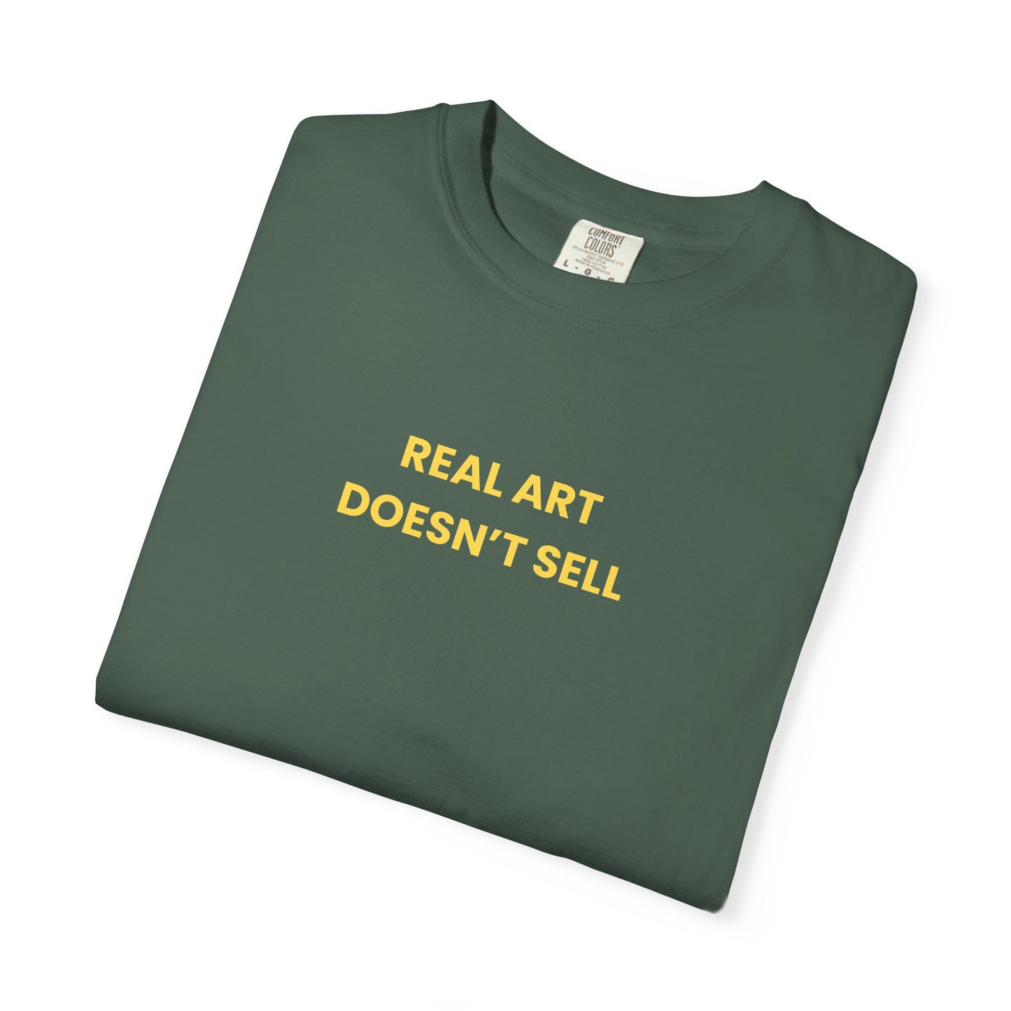 Real Art Doesn’t Sell Tee