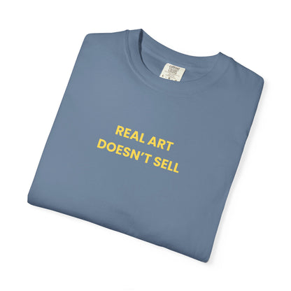 Real Art Doesn’t Sell Tee